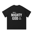 What a Mighty God We Serve - Men's Oversized T-shirt